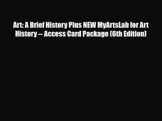 PDF Download Art: A Brief History Plus NEW MyArtsLab for Art History -- Access Card Package