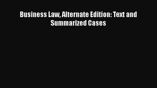 [PDF Download] Business Law Alternate Edition: Text and Summarized Cases [Download] Online