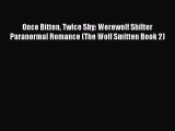 [PDF Download] Once Bitten Twice Shy: Werewolf Shifter Paranormal Romance (The Wolf Smitten