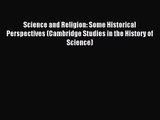 [PDF Download] Science and Religion: Some Historical Perspectives (Cambridge Studies in the