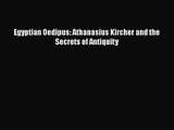 PDF Download Egyptian Oedipus: Athanasius Kircher and the Secrets of Antiquity Read Full Ebook