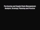 Purchasing and Supply Chain Management: Analysis Strategy Planning and Practice [Read] Full
