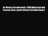 PDF Download Art History Portable Book 1 NEW MyArtsLab with Pearson eText and Art History Portables