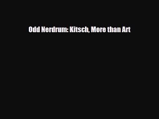 PDF Download Odd Nerdrum: Kitsch More than Art Read Full Ebook