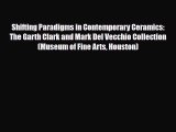 PDF Download Shifting Paradigms in Contemporary Ceramics: The Garth Clark and Mark Del Vecchio