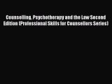 Counselling Psychotherapy and the Law Second Edition (Professional Skills for Counsellors Series)