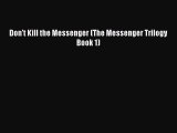 [PDF Download] Don't Kill the Messenger (The Messenger Trilogy Book 1) [PDF] Online