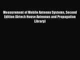 [PDF Download] Measurement of Mobile Antenna Systems Second Edition (Artech House Antennas