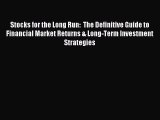 Stocks for the Long Run:  The Definitive Guide to Financial Market Returns & Long-Term Investment