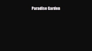 PDF Download Paradise Garden Read Full Ebook