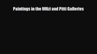 PDF Download Paintings in the Uffizi and Pitti Galleries Download Online