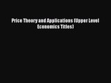 [PDF Download] Price Theory and Applications (Upper Level Economics Titles) [PDF] Full Ebook