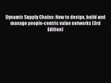 [PDF Download] Dynamic Supply Chains: How to design build and manage people-centric value networks