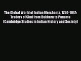 [PDF Download] The Global World of Indian Merchants 1750-1947: Traders of Sind from Bukhara