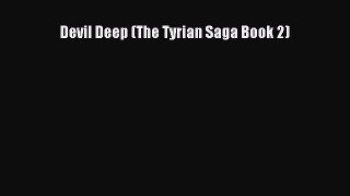 [PDF Download] Devil Deep (The Tyrian Saga Book 2) [Download] Full Ebook