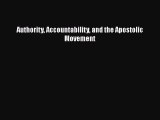 Authority Accountability and the Apostolic Movement [Read] Full Ebook