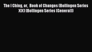 [PDF Download] The I Ching or  Book of Changes (Bollingen Series XIX) (Bollingen Series (General))