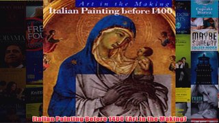 Italian Painting Before 1400 Art in the Making