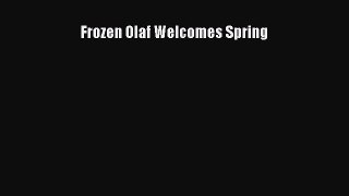 [PDF Download] Frozen Olaf Welcomes Spring [PDF] Full Ebook