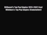 [PDF Download] Billboard's Top Pop Singles 1955-2002 (Joel Whitburn's Top Pop Singles (Cumulative))