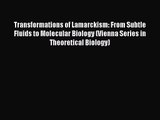PDF Download Transformations of Lamarckism: From Subtle Fluids to Molecular Biology (Vienna