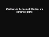 [PDF Download] Who Controls the Internet?: Illusions of a Borderless World [Read] Online