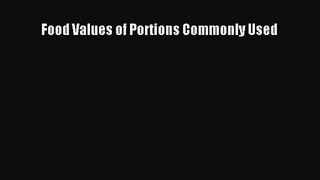 PDF Download Food Values of Portions Commonly Used PDF Full Ebook