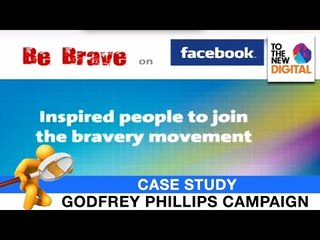 Godfrey Phillips Be Brave Campaign | TO THE NEW Digital