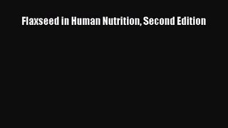 PDF Download Flaxseed in Human Nutrition Second Edition PDF Online