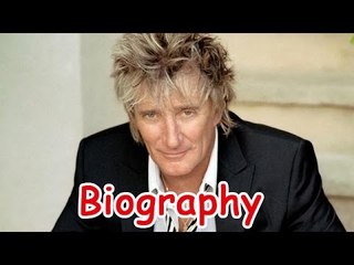 Rod Stewart Biography