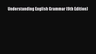 [PDF Download] Understanding English Grammar (9th Edition) [PDF] Online