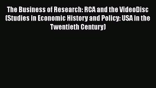 [PDF Download] The Business of Research: RCA and the VideoDisc (Studies in Economic History
