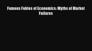 [PDF Download] Famous Fables of Economics: Myths of Market Failures [Read] Full Ebook