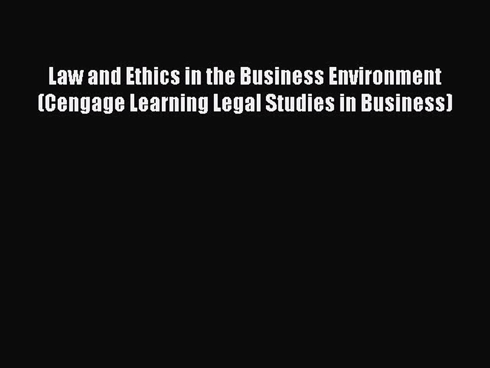 [PDF Download] Law and Ethics in the Business Environment (Cengage Learning Legal Studies in