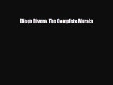 PDF Download Diego Rivera The Complete Murals PDF Full Ebook