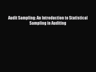 [PDF Download] Audit Sampling: An Introduction to Statistical Sampling in Auditing [PDF] Online