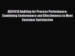 [PDF Download] AS9101D Auditing for Process Performance: Combining Conformance and Effectiveness