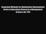 Integrated Methods for Optimization (International Series in Operations Research & Management