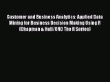 Customer and Business Analytics: Applied Data Mining for Business Decision Making Using R (Chapman