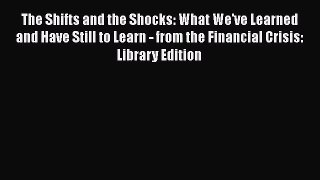 The Shifts and the Shocks: What We've Learned and Have Still to Learn - from the Financial