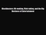 [PDF Download] Blockbusters: Hit-making Risk-taking and the Big Business of Entertainment [PDF]