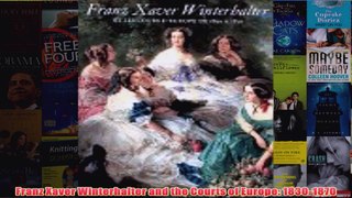 Franz Xaver Winterhalter and the Courts of Europe 18301870