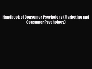 PDF Download Handbook of Consumer Psychology (Marketing and Consumer Psychology) PDF Full Ebook