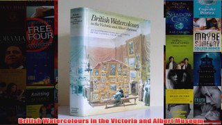 British Watercolours in the Victoria and Albert Museum