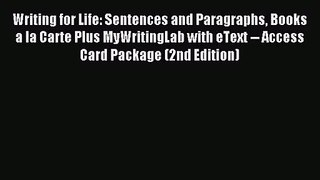 [PDF Download] Writing for Life: Sentences and Paragraphs Books a la Carte Plus MyWritingLab