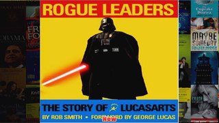 Rogue Leaders The Story of Lucasarts
