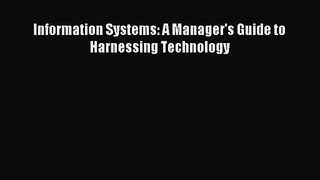 [PDF Download] Information Systems: A Manager's Guide to Harnessing Technology [PDF] Online