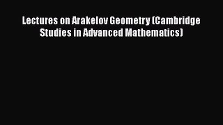 PDF Download Lectures on Arakelov Geometry (Cambridge Studies in Advanced Mathematics) Download