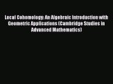 PDF Download Local Cohomology: An Algebraic Introduction with Geometric Applications (Cambridge