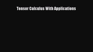 PDF Download Tensor Calculus With Applications PDF Online